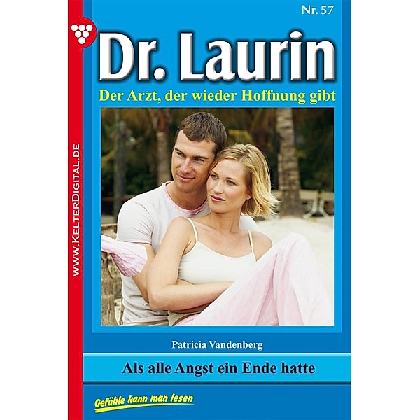 Dr. Laurin 57 - Arztroman / Dr. Laurin Bd.57, Patricia Vandenberg