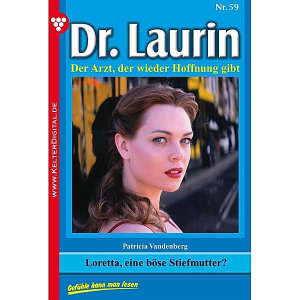 Dr. Laurin 59 - Arztroman / Dr. Laurin Bd.59, Patricia Vandenberg
