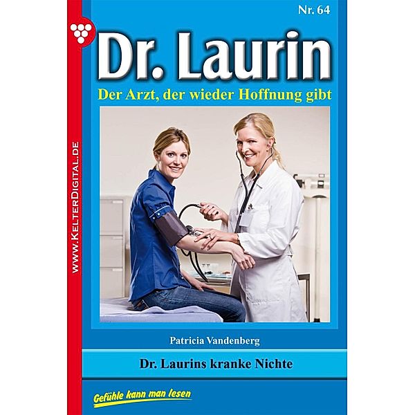 Dr. Laurin 64 - Arztroman / Dr. Laurin Bd.64, Patricia Vandenberg