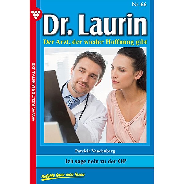 Dr. Laurin 66 - Arztroman / Dr. Laurin Bd.66, Patricia Vandenberg