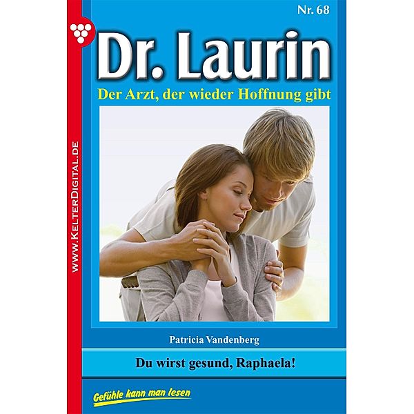 Dr. Laurin 68 - Arztroman / Dr. Laurin Bd.68, Patricia Vandenberg