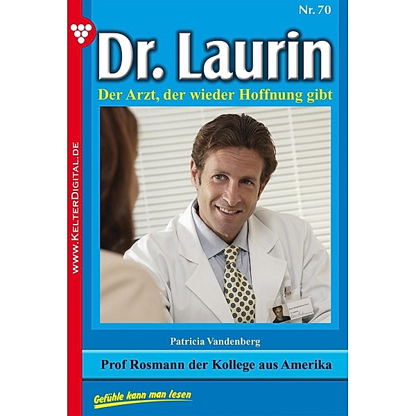Dr. Laurin 70 - Arztroman / Dr. Laurin Bd.70, Patricia Vandenberg