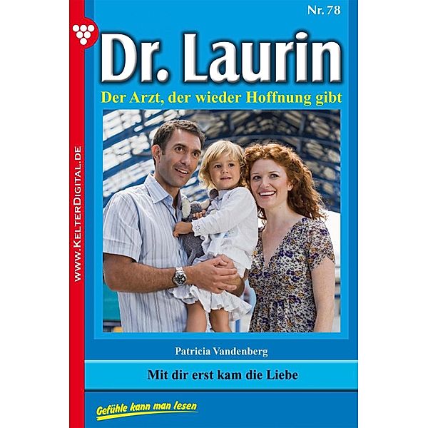 Dr. Laurin 78 - Arztroman / Dr. Laurin Bd.78, Patricia Vandenberg