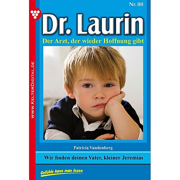 Dr. Laurin 80 - Arztroman / Dr. Laurin Bd.80, Patricia Vandenberg