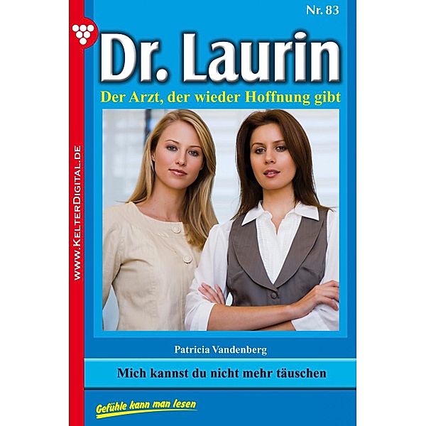 Dr. Laurin 83 - Arztroman / Dr. Laurin Bd.83, Patricia Vandenberg