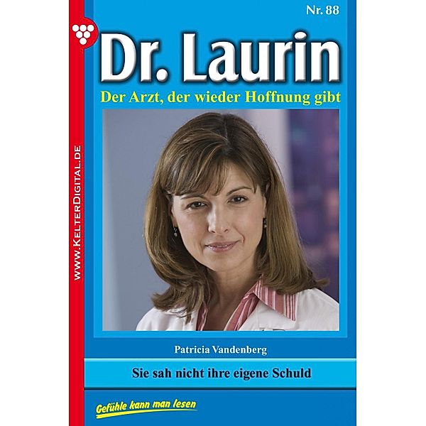 Dr. Laurin 88 - Arztroman / Dr. Laurin Bd.88, Patricia Vandenberg