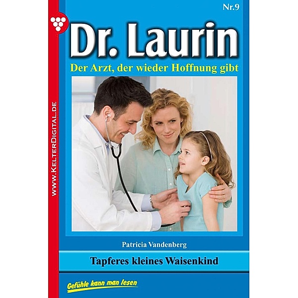 Dr. Laurin 9 - Arztroman / Dr. Laurin Bd.9, Patricia Vandenberg