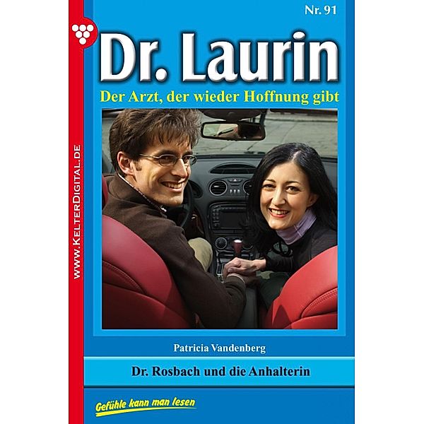 Dr. Laurin 91 - Arztroman / Dr. Laurin Bd.91, Patricia Vandenberg