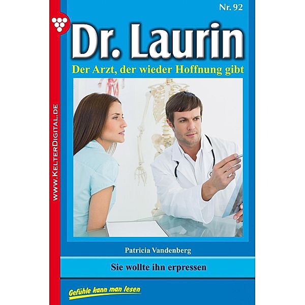 Dr. Laurin 92 - Arztroman / Dr. Laurin Bd.92, Patricia Vandenberg