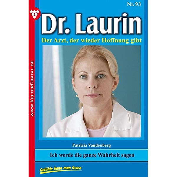 Dr. Laurin 93 - Arztroman / Dr. Laurin Bd.93, Patricia Vandenberg