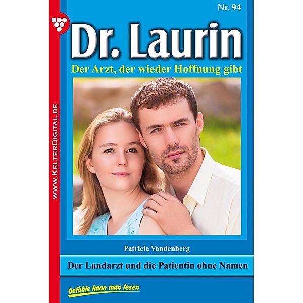 Dr. Laurin 94 - Arztroman / Dr. Laurin Bd.94, Patricia Vandenberg