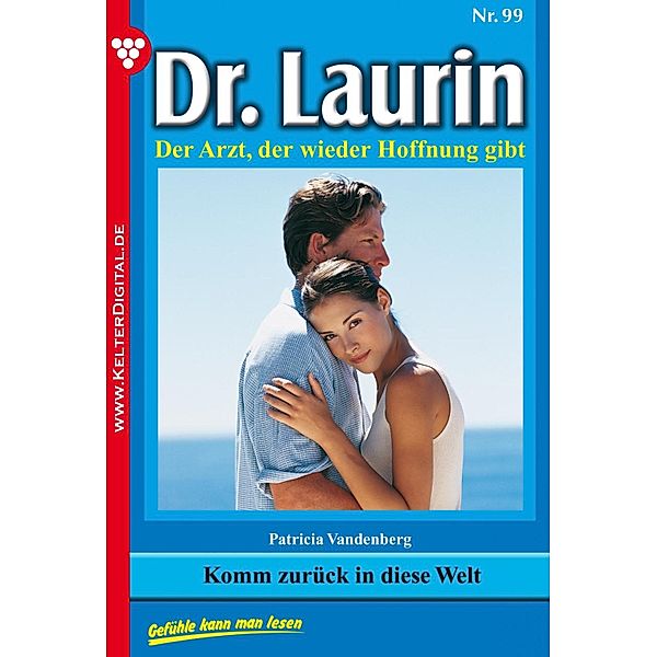 Dr. Laurin 99 - Arztroman / Dr. Laurin Bd.99, Patricia Vandenberg