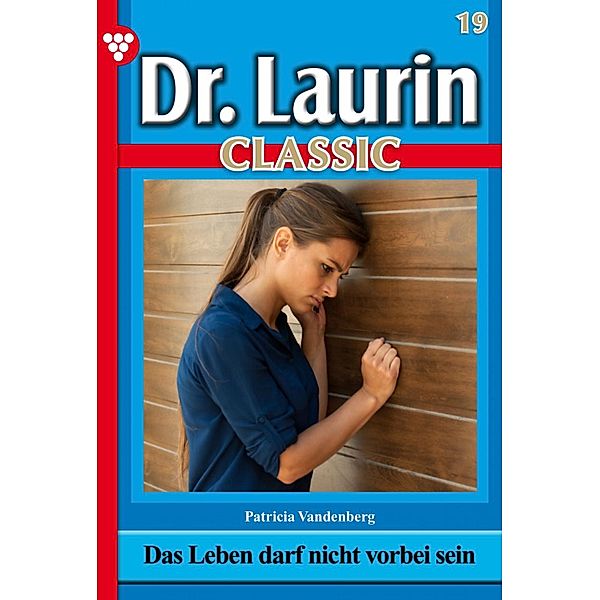 Dr. Laurin Classic 19 - Arztroman / Dr. Laurin Classic Bd.19, Patricia Vandenberg