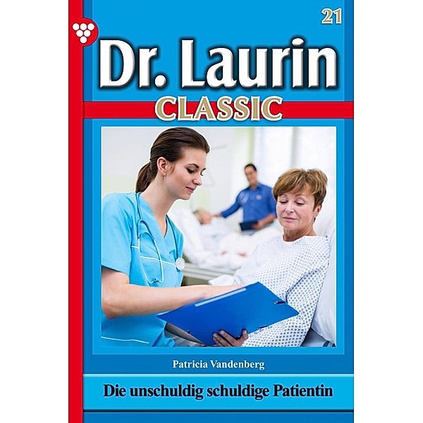 Dr. Laurin Classic 21 - Arztroman / Dr. Laurin Classic Bd.21, Patricia Vandenberg
