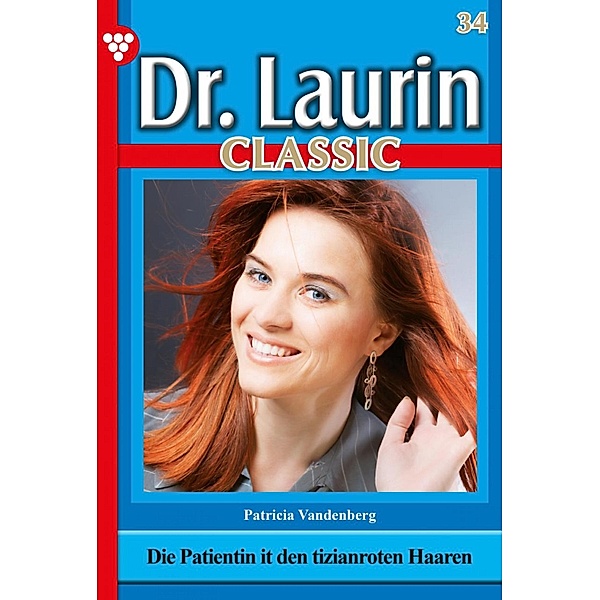 Dr. Laurin Classic 34 - Arztroman / Dr. Laurin Classic Bd.34, Patricia Vandenberg