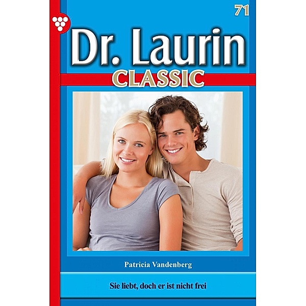 Dr. Laurin Classic 71 - Arztroman / Dr. Laurin Classic Bd.71, Patricia Vandenberg