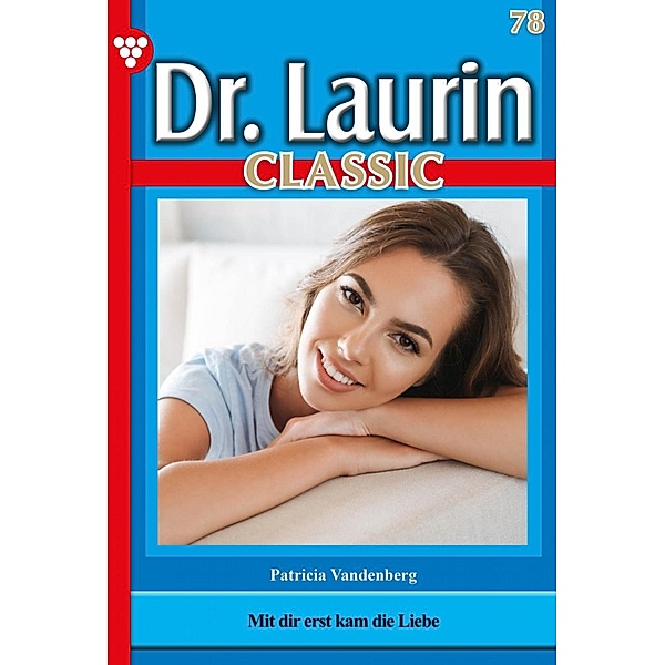 Dr. Laurin Classic 78 - Arztroman / Dr. Laurin Classic Bd.78, Patricia Vandenberg