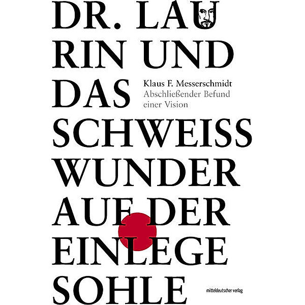 Dr. Laurin und das Schweißwunder auf der Einlegesohle, Klaus F. Messerschmidt