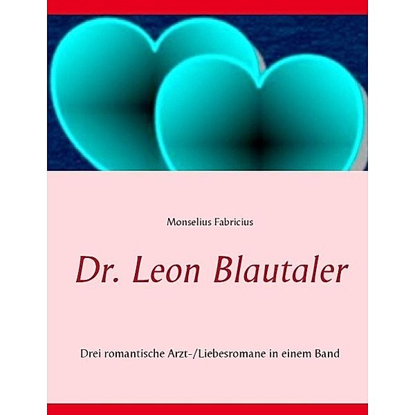 Dr. Leon Blautaler, Monselius Fabricius