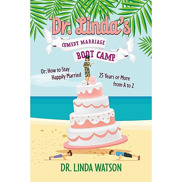 Dr. Linda's Comedy Marriage Boot Camp, Linda Watson