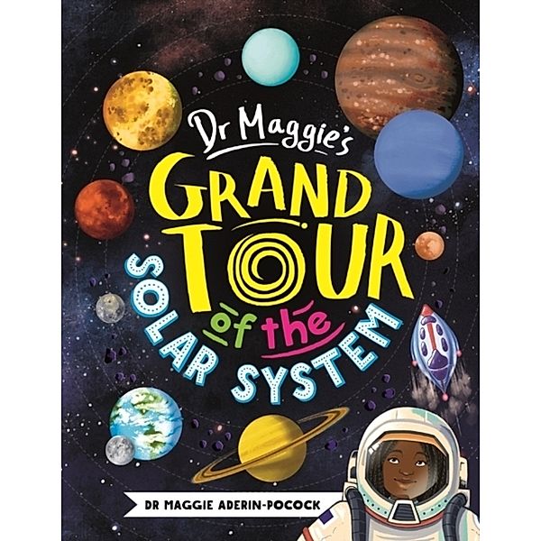 Dr. Maggie's Grand Tour of the Solar System, Maggie Aderin-Pocock, Chelen Ecija