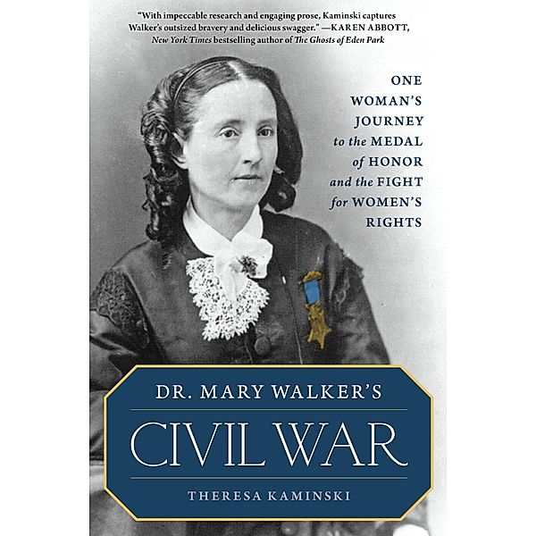 Dr. Mary Walker's Civil War, Theresa Kaminski