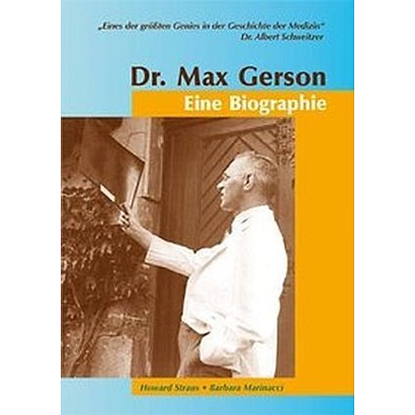 Dr. Max Gerson - Eine Biographie, Howard Straus, Barbara Marinacci