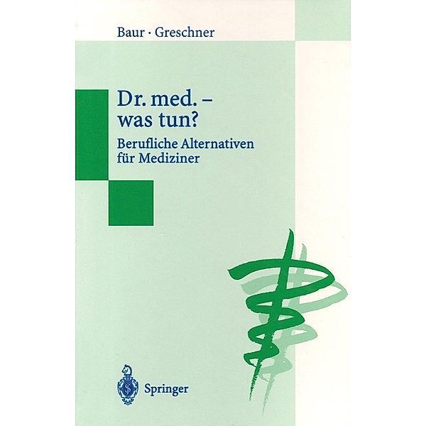 Dr. med. - was tun?, Eva-Maria Baur, Martin Greschner
