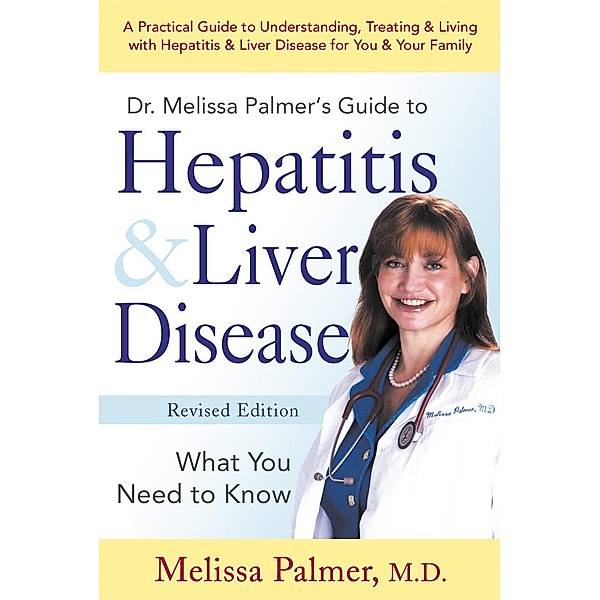 Dr. Melissa Palmer's Guide To Hepatitis and Liver Disease, Melissa Palmer