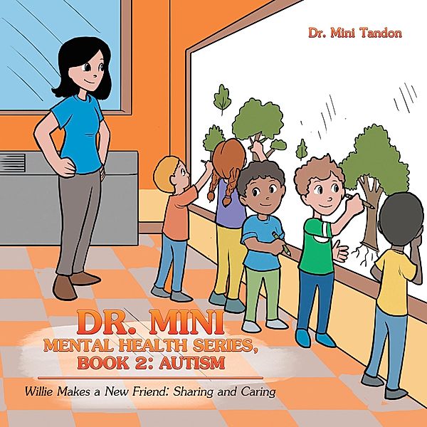 Dr. Mini Mental Health Series, Book 2: Autism, Mini Tandon