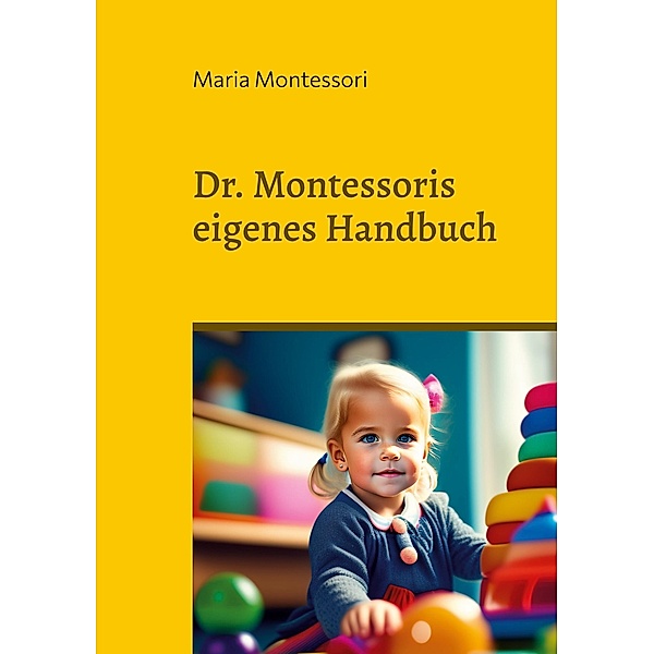 Dr. Montessoris eigenes Handbuch / Toppbook Wissen Bd.65, Maria Montessori