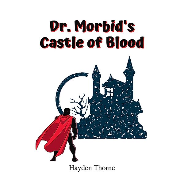 Dr. Morbid's Castle of Blood (Masks) / Masks, Hayden Thorne