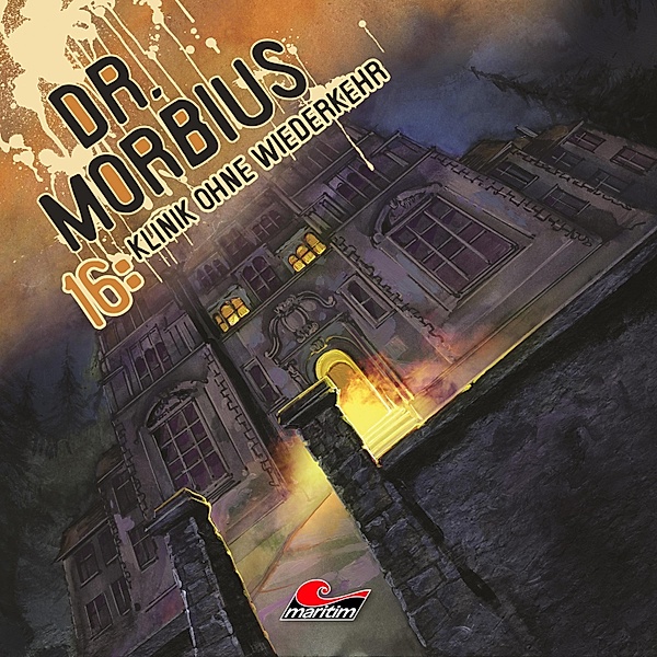 Dr. Morbius - 16 - Klinik ohne Wiederkehr, Markus Duschek