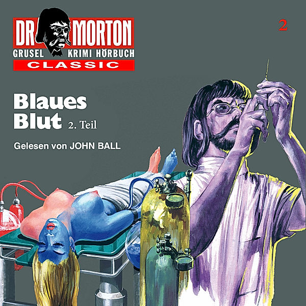 Dr. Morton - 2 - Blaues Blut 2. Teil, John Ball