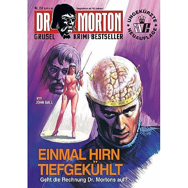 Dr. Morton 24: Einmal Hirn tiefgekühlt, John Ball