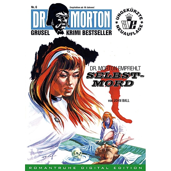 DR. MORTON - Grusel Krimi Bestseller 6 / Dr. Morton Bd.6, John Ball
