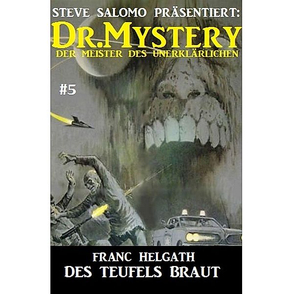 Dr. Mystery #5: Des Teufels Braut / Steve Salomo präsentiert: Dr. Mystery Bd.5, Franc Helgath