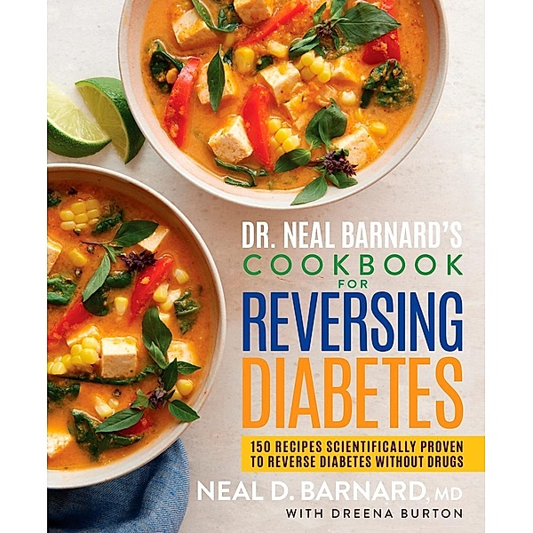 Dr. Neal Barnard's Cookbook for Reversing Diabetes, Neal Barnard, Dreena Burton