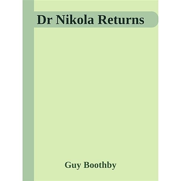 Dr Nikola Returns, Guy Boothby