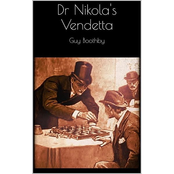Dr Nikola's Vendetta, Guy Boothby