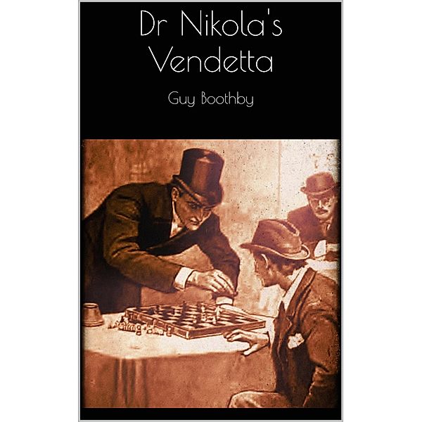 Dr Nikola's Vendetta, Guy Boothby