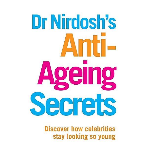 Dr Nirdosh's Anti-Ageing Secrets, Neetu Nirdosh