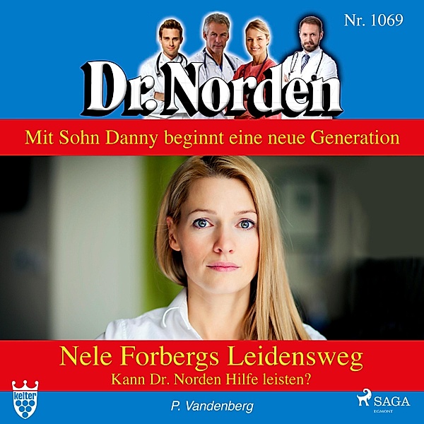 Dr. Norden - 1069 - Dr. Norden, 1069: Nele Forbergs Leidensweg. Kann Dr. Norden Hilfe leisten? (Ungekürzt), Patricia Vandenberg