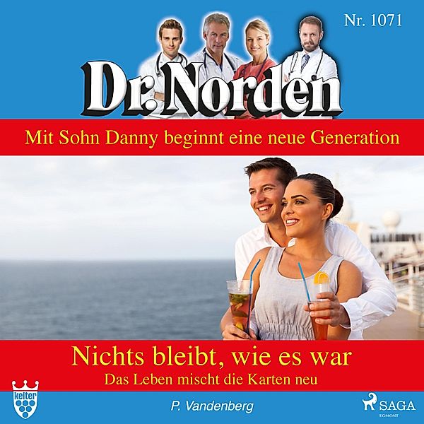 Dr. Norden - 1071 - Dr. Norden, 1071: Nichts bleibt, wie es war. Das Leben mischt die Karten neu (Ungekürzt), Patricia Vandenberg
