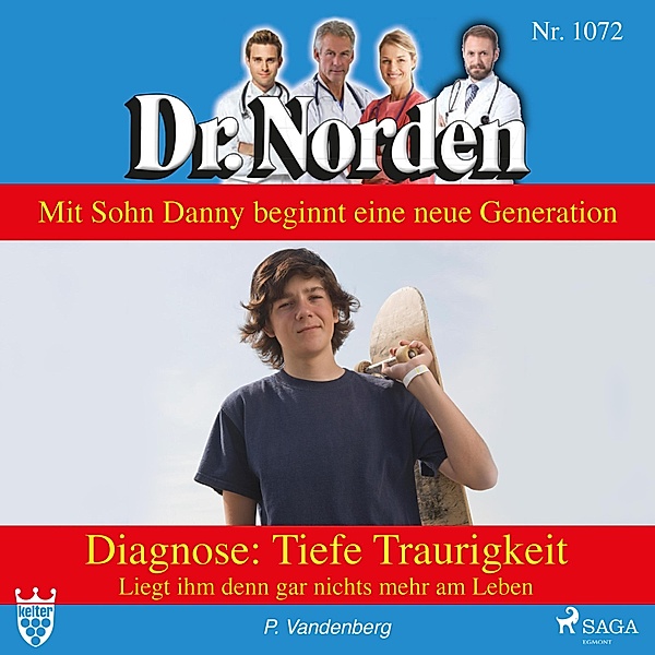 Dr. Norden - 1072 - Dr. Norden, 1072: Diagnose: Tiefe Traurigkeit. Liegt ihm denn gar nichts mehr am Leben (Ungekürzt), Patricia Vandenberg