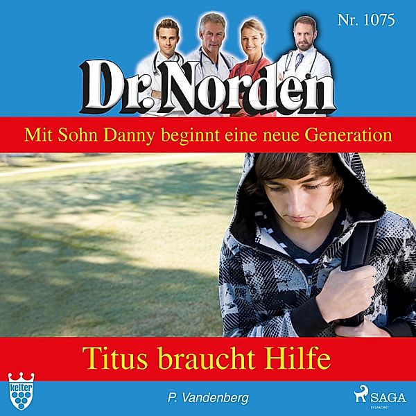 Dr. Norden - 1075 - Dr. Norden 1075: Titus braucht Hilfe (Ungekürzt), Patricia Vandenberg