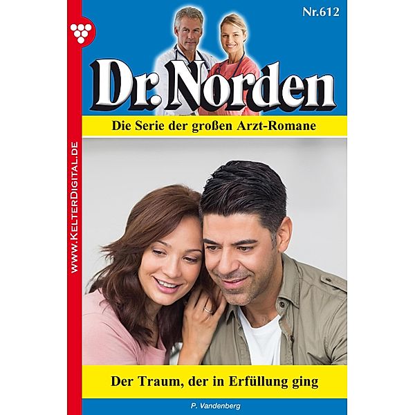 Dr. Norden 612 - Arztroman / Dr. Norden Bd.612, Patricia Vandenberg