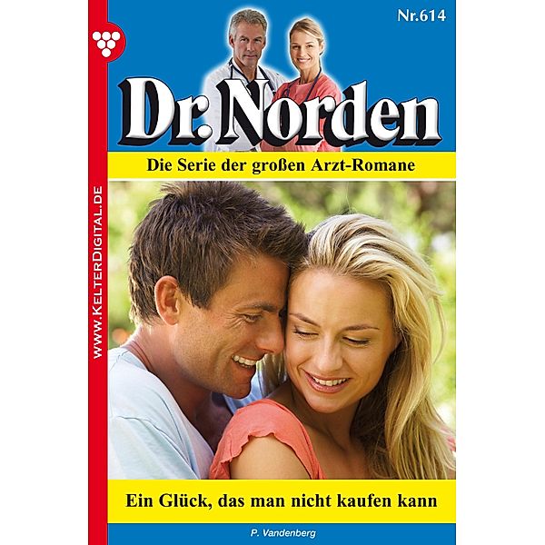 Dr. Norden 614 - Arztroman / Dr. Norden Bd.614, Patricia Vandenberg