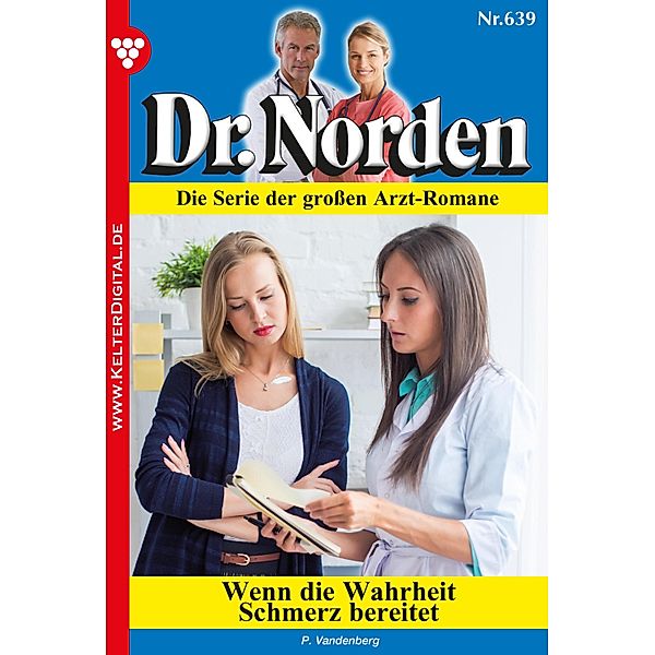 Dr. Norden 639 - Arztroman / Dr. Norden Bd.639, Patricia Vandenberg