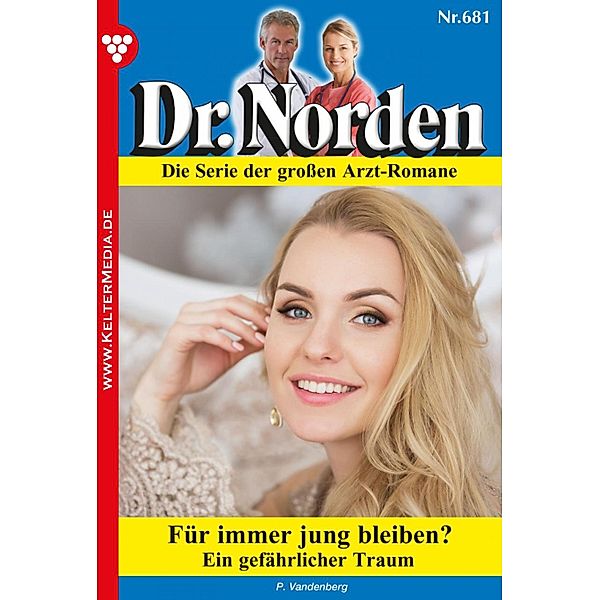 Dr. Norden 681 - Arztroman / Dr. Norden Bd.681, Patricia Vandenberg